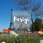 dove-dormire-a-parigi-spendendo-poco:-le-zone-migliori-quartiere-per-quartiere