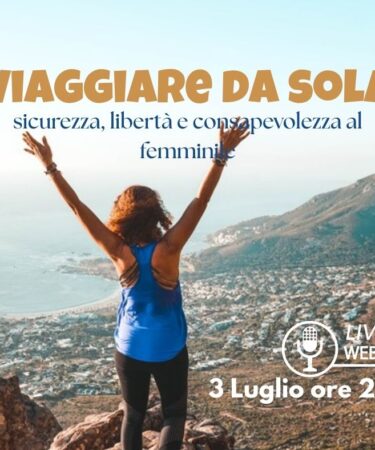 webinar-viaggiare-da-sola:-sicurezza,-liberta-e-consapevolezza-al-femminile