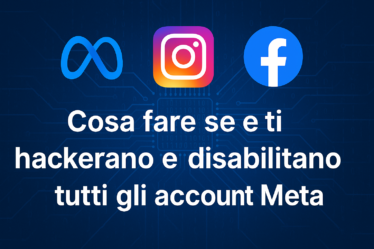 cosa-fare-se-ti-hackerano-e-disabilitano-tutti-gli-account-meta
